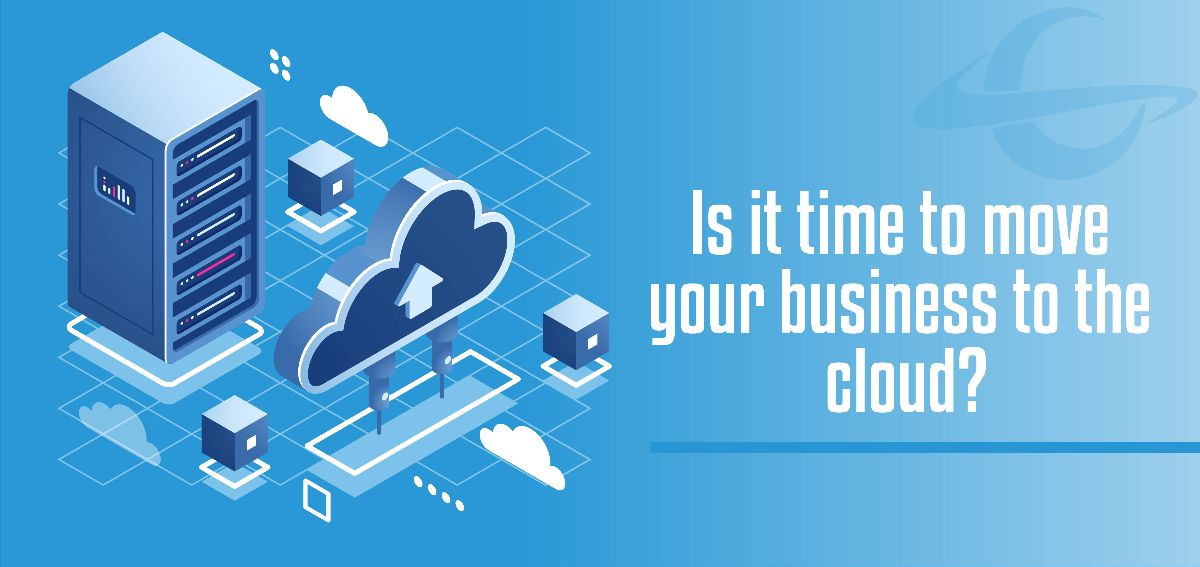 is it time to move your business to the cloud is it time to move your business to the cloud